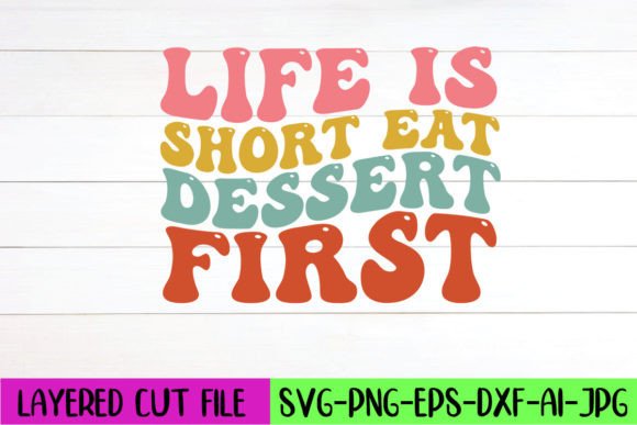 Download Life is Short Eat Dessert First Retro - Premium Resources
