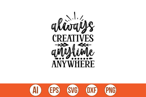 Download Always Creatives Anytime Anywhere Svg - Creatives Collection